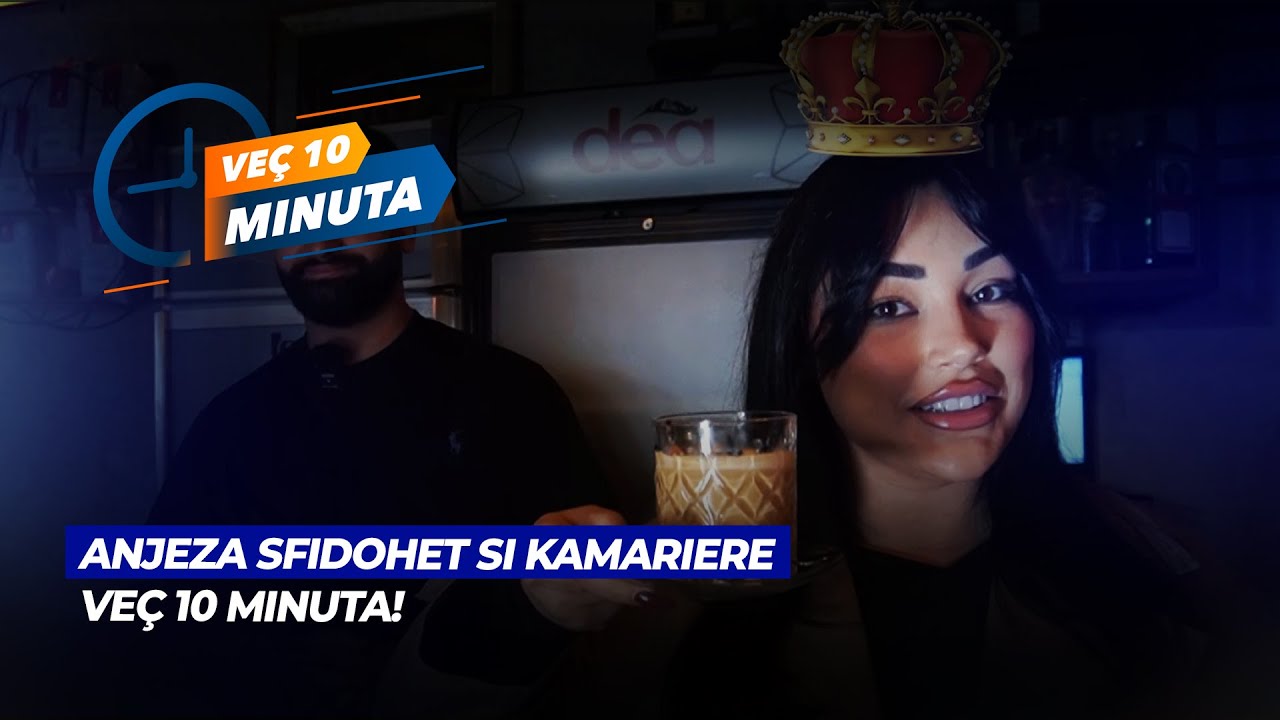 Anjeza sfidohet si kamariere për Veç 10 Minuta 